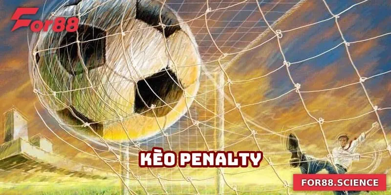 Kèo Penalty - Kinh Nghiệm Đặt Kèo Tại For88 Thắng Lớn