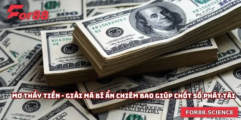 Mơ Thấy Tiền - Giải Mã Bí Ẩn Chiêm Bao Giúp Chốt Số Phát Tài Mơ Thấy Tiền - Giải Mã Bí Ẩn Chiêm Bao Giúp Chốt Số Phát Tài